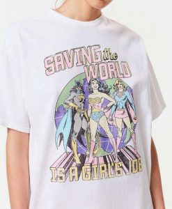 Saving The World Is A Girls Job T-shirt